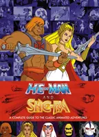 He-Man a She-Ra: Kompletný sprievodca klasickými animovanými dobrodružstvami - He-Man and She-Ra: A Complete Guide to the Classic Animated Adventures