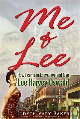 Ja a Lee: Ako som spoznal, miloval a stratil Lee Harveyho Oswalda - Me & Lee: How I Came to Know, Love and Lose Lee Harvey Oswald