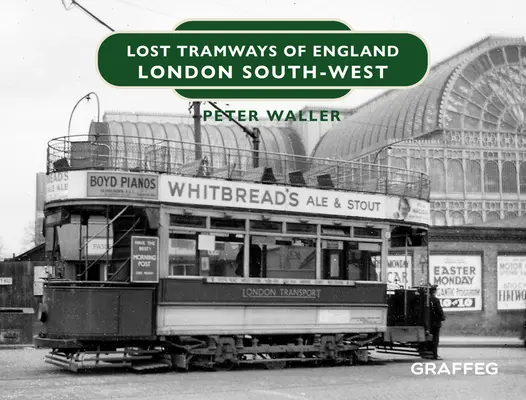 Stratené električky Anglicka: Londýn Juhozápad - Lost Tramways of England: London South West