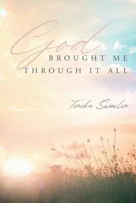 Boh ma cez to všetko previedol - God Brought Me Through It All