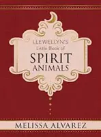 Llewellynova malá kniha o duchovných zvieratách - Llewellyn's Little Book of Spirit Animals