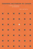 Rodový militarizmus v Kanade: Učenie sa konformite a odporu - Gendered Militarism in Canada: Learning Conformity and Resistance