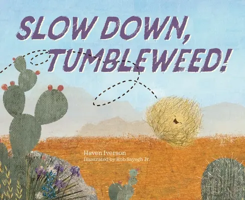 Spomaľ, búrliváku! - Slow Down, Tumbleweed!