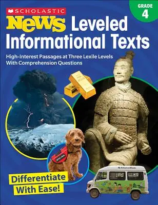 Scholastic News Leveled Informational Texts (Informačné texty na úrovni): Grade 4: High-Interest Passages Written in Three Levels with Comprehension Questions - Scholastic News Leveled Informational Texts: Grade 4: High-Interest Passages Written in Three Levels with Comprehension Questions