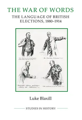 Vojna slov: Jazyk britských volieb v rokoch 1880-1914 - The War of Words: The Language of British Elections, 1880-1914