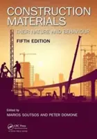 Stavebné materiály: Ich povaha a správanie, piate vydanie - Construction Materials: Their Nature and Behaviour, Fifth Edition