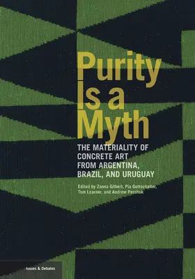 Čistota je mýtus: Materialita konkrétneho umenia z Argentíny, Brazílie a Uruguaja - Purity Is a Myth: The Materiality of Concrete Art from Argentina, Brazil, and Uruguay