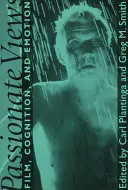 Vášnivé názory: Film, poznanie a emócie - Passionate Views: Film, Cognition, and Emotion