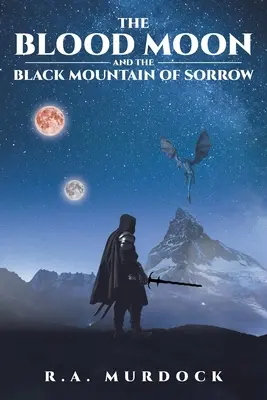 Krvavý mesiac a čierna hora smútku - The Blood Moon and the Black Mountain of Sorrow