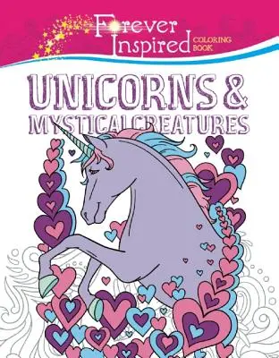 Navždy inšpirované maľovanky: Jednorožce a mystické bytosti - Forever Inspired Coloring Book: Unicorns and Mystical Creatures