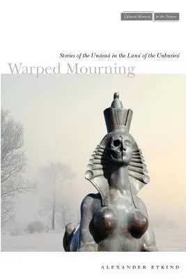Pokrivený smútok: Príbehy o nemŕtvych v krajine nepochovaných - Warped Mourning: Stories of the Undead in the Land of the Unburied
