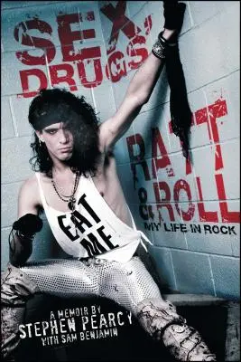 Sex, drogy, ratt & roll: Ratt: Môj život v rocku - Sex, Drugs, Ratt & Roll: My Life in Rock