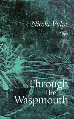 Cez ústa som ťa pritiahol - Through the Waspmouth I Drew You