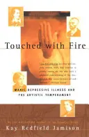Dotknutý ohňom: Manicko-depresívna choroba a umelecký temperament - Touched with Fire: Manic-Depressive Illness and the Artistic Temperament