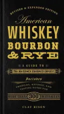 Americká whiskey, bourbon a žito: sprievodca obľúbenou národnou pálenkou - American Whiskey, Bourbon & Rye: A Guide to the Nation's Favorite Spirit