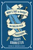 What's That as Gaeilge: Anglicko-írska frázová príručka - What's That as Gaeilge: An English-Irish Phrasebook
