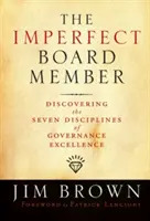 Nedokonalý člen správnej rady: Vydanie knihy Nepravidelný člen predstavenstva: Objavovanie siedmich disciplín dokonalého riadenia - The Imperfect Board Member: Discovering the Seven Disciplines of Governance Excellence