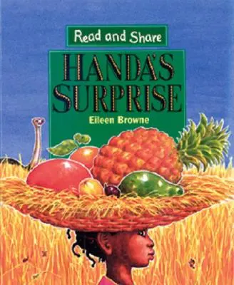 Handa's Surprise (Handovo prekvapenie): Handa: Čítaj a zdieľaj - Handa's Surprise: Read and Share