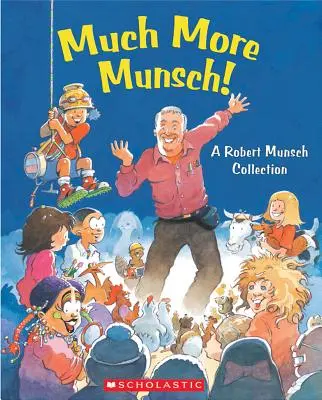 Oveľa viac Munsch!: Zbierka Roberta Munscha - Much More Munsch!: A Robert Munsch Collection