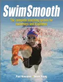 Swim Smooth: Kompletný tréningový program pre plavcov a triatlonistov - Swim Smooth: The Complete Coaching Programme for Swimmers and Triathletes