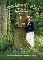 Babička Gatewoodová - Trail Tales: A is for Appalachian Trail (A ako Apalačský chodník) - Grandma Gatewood - Trail Tales: A is for Appalachian Trail