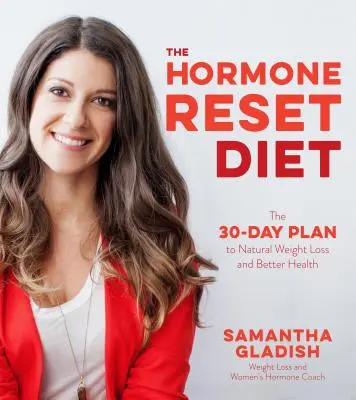 30-dňové hormonálne riešenie: Kľúč k lepšiemu zdraviu a prirodzenému chudnutiu - The 30-Day Hormone Solution: The Key to Better Health and Natural Weight Loss