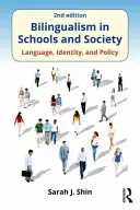 Bilingvizmus v školách a spoločnosti: Jazyk, identita a politika, druhé vydanie - Bilingualism in Schools and Society: Language, Identity, and Policy, Second Edition