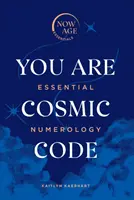 Ty si kozmický kód: Základná numerológia - You Are Cosmic Code: Essential Numerology