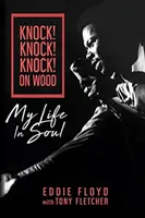 Klopať! Knock! Knock! on Wood: Môj život v duši - Knock! Knock! Knock! on Wood: My Life in Soul