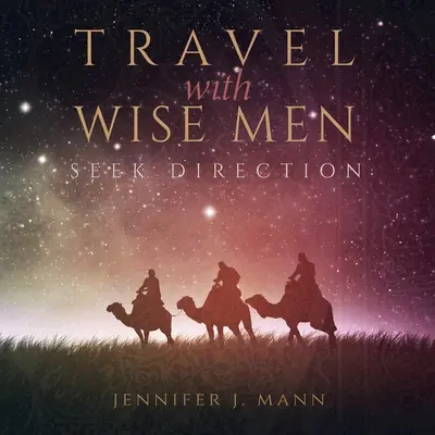 Cestujte s múdrymi mužmi, hľadajte smer - Travel with Wise Men, Seek Direction