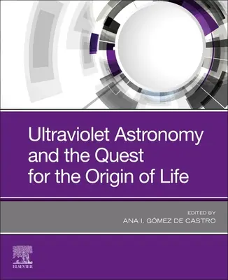 Ultrafialová astronómia a hľadanie pôvodu života - Ultraviolet Astronomy and the Quest for the Origin of Life