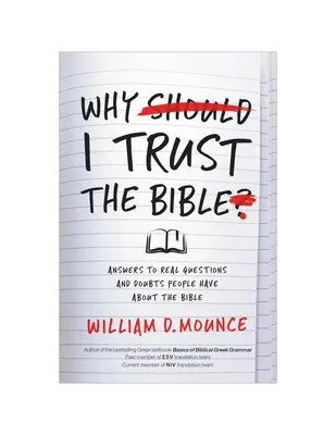 Prečo verím Biblii: Odpovede na skutočné otázky a pochybnosti ľudí o Biblii - Why I Trust the Bible: Answers to Real Questions and Doubts People Have about the Bible