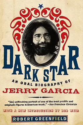 Temná hviezda: Ústny životopis Jerryho Garciu - Dark Star: An Oral Biography of Jerry Garcia