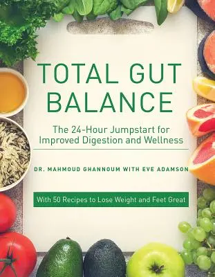 Celková rovnováha čriev: Rýchla náprava vášho mykobiómu pre úplnú pohodu tráviaceho traktu - Total Gut Balance: Fix Your Mycobiome Fast for Complete Digestive Wellness