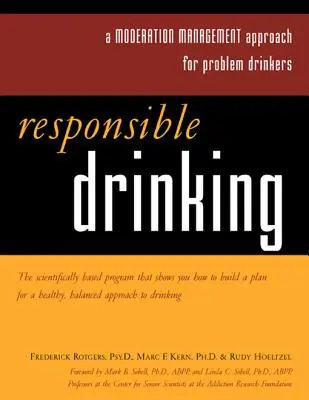 Zodpovedné pitie: Zodpovedné pitie: prístup k striedmosti pre problémových pijanov s pracovným listom [s 30 pracovnými listami] - Responsible Drinking: A Moderation Management Approach for Problem Drinkers with Worksheet [With 30 Worksheets]