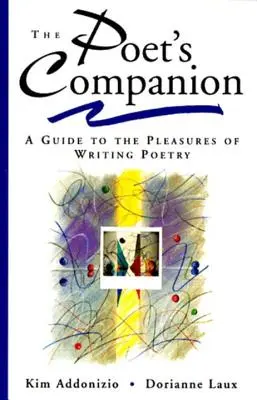 Básnikov spoločník: Sprievodca potešením z písania poézie - The Poet's Companion: A Guide to the Pleasures of Writing Poetry