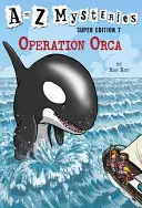 Záhady od A po Z Super Edícia č. 7: Operácia Orca - A to Z Mysteries Super Edition #7: Operation Orca