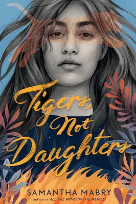 Tigre, nie dcéry - Tigers, Not Daughters