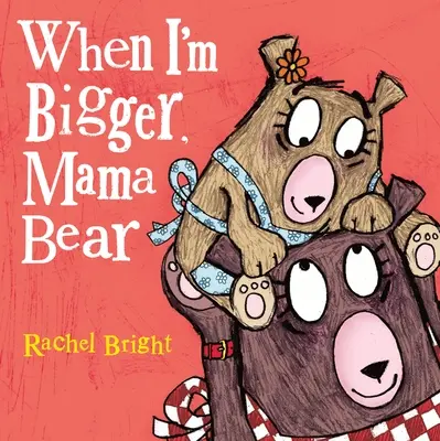 Keď budem väčší, mama medvedica - When I'm Bigger, Mama Bear