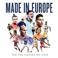 Made in Europe - 250 hráčov, ktorých máme radi - Made in Europe - The 250 Players We Love