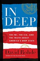 In Deep: The Fbi, the Cia, and the Truth about America's Deep State