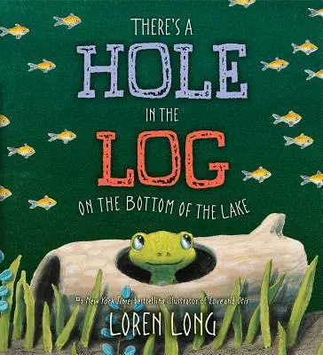 Na dne jazera je diera v kmeni - There's a Hole in the Log on the Bottom of the Lake