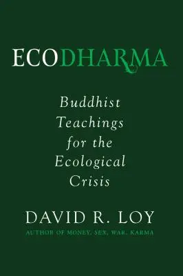 Ekodharma, 1: Budhistické učenie pre ekologickú krízu - Ecodharma, 1: Buddhist Teachings for the Ecological Crisis