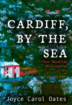 Cardiff, pri mori: Štyri napínavé novely - Cardiff, by the Sea: Four Novellas of Suspense