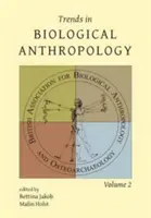 Trendy v biologickej antropológii, zväzok 2 - Trends in Biological Anthropology, Volume 2
