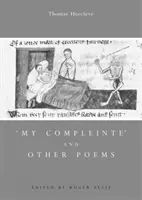 „My Compleinte“ a iné básne - 'My Compleinte' and Other Poems