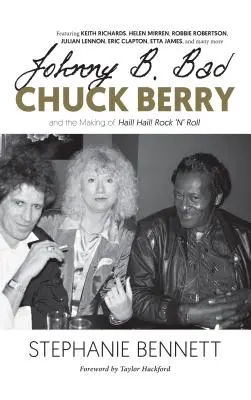 Johnny B. Bad: Zlý človek, ktorý sa stal v roku 1914 súčasťou svetovej vojny: Chuck Berry a vznik albumu Hail! Hail! Rock 'n' Roll - Johnny B. Bad: Chuck Berry and the Making of Hail! Hail! Rock 'n' Roll