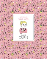 Marie Curie - Malí sprievodcovia veľkými životmi - Marie Curie - Little Guides to Great Lives