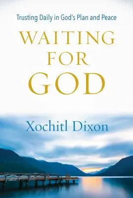 Čakanie na Boha: Každodenná dôvera v Boží plán a tempo - Waiting for God: Trusting Daily in God's Plan and Pace