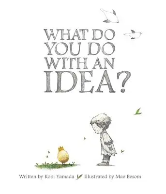 Čo urobíte s nápadom? - What Do You Do with an Idea?